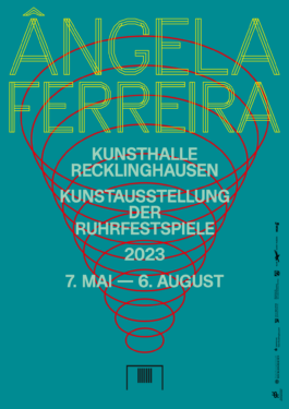 Poster für die Ausstellung Ângela Ferreira Kunstausstellung der Ruhrfestspiele Recklinghausen 2023 7. Mai – 6. August 2023 in der Kunsthalle Recklinghausen