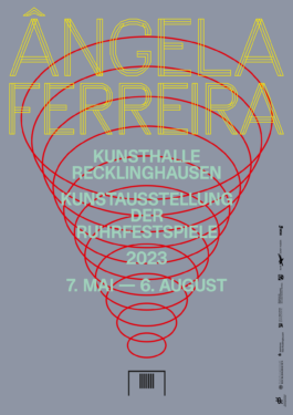 Poster für die Ausstellung Ângela Ferreira Kunstausstellung der Ruhrfestspiele Recklinghausen 2023 7. Mai – 6. August 2023 in der Kunsthalle Recklinghausen